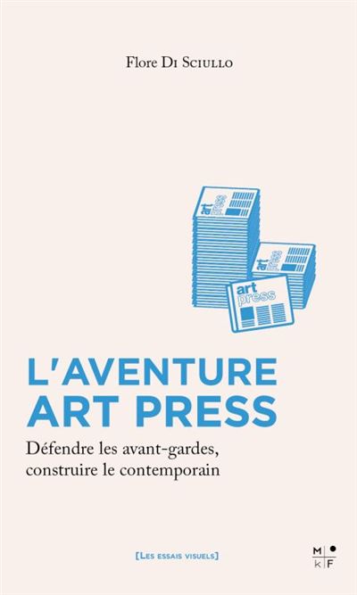 Flore Di Sciullo - L'aventure d'art press- MKF editions